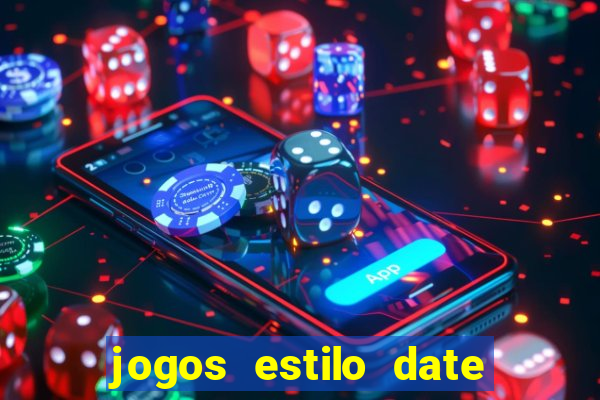 jogos estilo date ariane para android